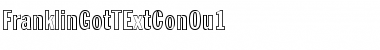 Download FranklinGotTExtConOu1 Regular Font Title Preview