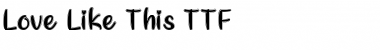 Download Love Like This Regular Font Title Preview