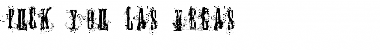 Download FUCK YOU LAS VEGAS Regular Font Title Preview