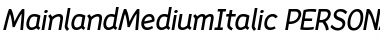 Download Mainland PERSONAL Medium Italic Font