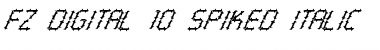 Download FZ DIGITAL 10 SPIKED ITALIC Normal Font Title Preview