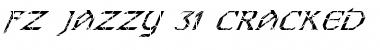 Download FZ JAZZY 31 CRACKED ITALIC Normal Font Title Preview