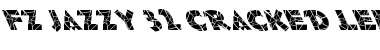Download FZ JAZZY 32 CRACKED LEFTY Normal Font Title Preview