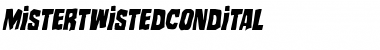 Download Mister Twisted Condensed Italic Condensed Italic Font