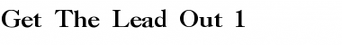 Download Get The Lead Out 1 Regular Font Title Preview