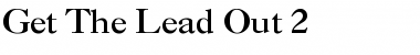 Download Get The Lead Out 2 Regular Font Title Preview