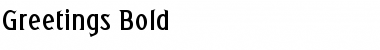 Download Greetings Bold Regular Font Title Preview