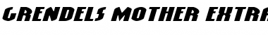Download Grendel's Mother Extra Exp Ital Extra Exp Ital Font Title Preview