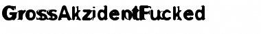 Download GrossAkzidentFucked Regular Font Title Preview