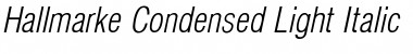 Download Hallmarke Condensed Light Italic Font