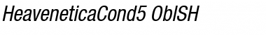 Download HeaveneticaCond5 OblSH Font Title Preview