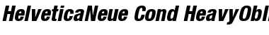 Download HelveticaNeue Cond HeavyOblique Font