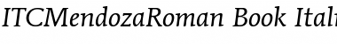 Download ITCMendozaRoman-Book BookItalic Font Title Preview