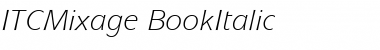 Download ITCMixage-Book BookItalic Font Title Preview