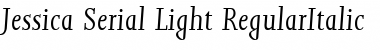 Download Jessica-Serial-Light RegularItalic Font Title Preview