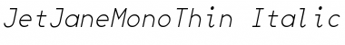 Download JetJaneMonoThin Italic Font Title Preview
