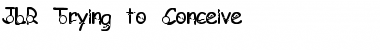 Download JLR Trying to Conceive Regular Font Title Preview