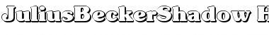 Download JuliusBeckerShadow-Heavy Regular Font Title Preview