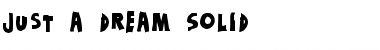 Download Just a dream Solid Regular Font Title Preview