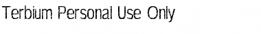 Download Terbium - Personal Use Only Regular Font Title Preview