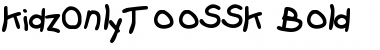 Download KidzOnlyTooSSK Bold Font Title Preview