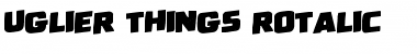 Download Uglier Things Rotalic Italic Font Title Preview