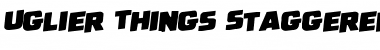 Download Uglier Things Staggered Rotalic Italic Font Title Preview
