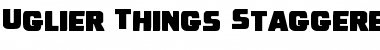 Download Uglier Things Staggered Regular Font Title Preview