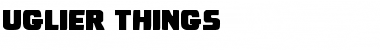 Download Uglier Things Regular Font Title Preview