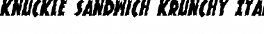 Download Knuckle Sandwich Krunchy Italic Font Title Preview