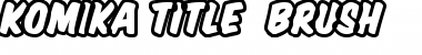 Download Komika Title - Brush Regular Font Title Preview