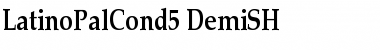 Download LatinoPalCond5 DemiSH Font Title Preview