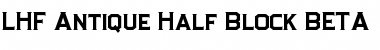 Download LHF Antique Half Block BETA Regular Font Title Preview