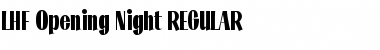 Download LHF Opening Night REGULAR Regular Font Title Preview
