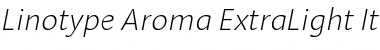 Download LinotypeAroma ExtraLight ExtraLight Italic Font Title Preview