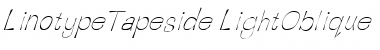 Download LTTapeside Light LightOblique Font Title Preview