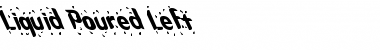 Download Liquid Poured Left Regular Font Title Preview