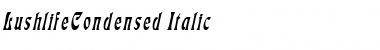 Download LushlifeCondensed Italic Font Title Preview