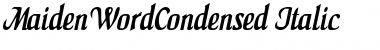 Download MaidenWordCondensed Italic Font