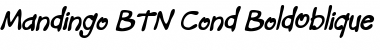 Download Mandingo BTN Cond BoldOblique Font Title Preview