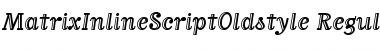 Download MatrixInlineScriptOldstyle Regular Font