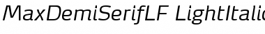 Download MaxDemiSerifLF-LightItalic Regular Font