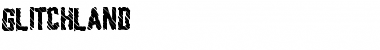Download Glitchland Regular Font Title Preview