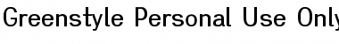 Download Greenstyle-Personal-Use-Only Regular Font Title Preview