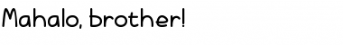 Download Mahalo, brother! Regular Font Title Preview