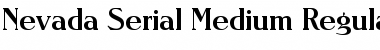 Download Nevada-Serial-Medium Regular Font Title Preview
