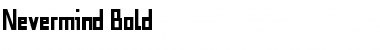 Download Nevermind Bold Font Title Preview