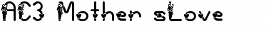 Download AC3-Mother'sLove Regular Font Title Preview