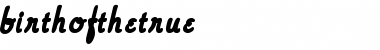 Download BirthOfTheTrue Regular Font Title Preview