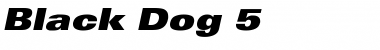 Download Black Dog 5 Regular Font Title Preview